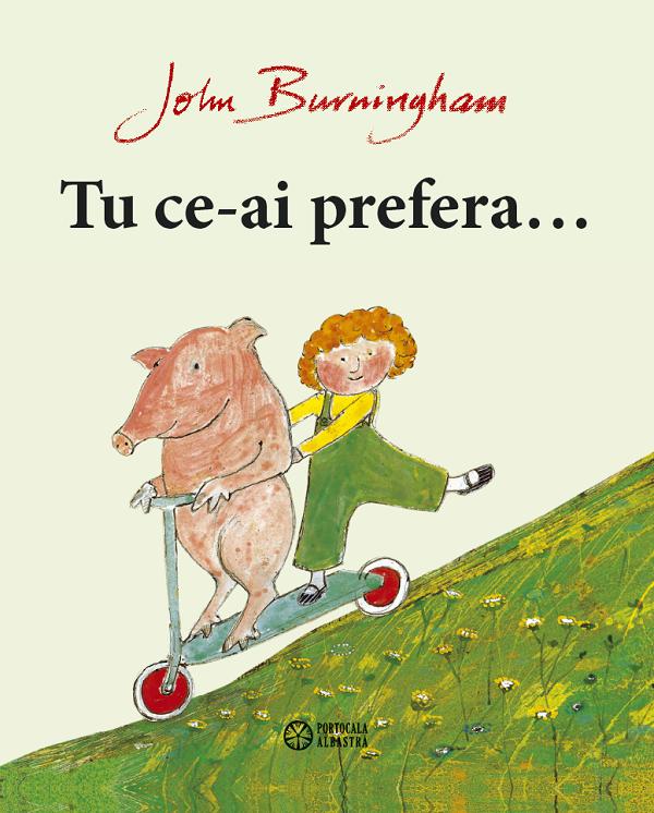 Tu ce-ai prefera - John Burningham