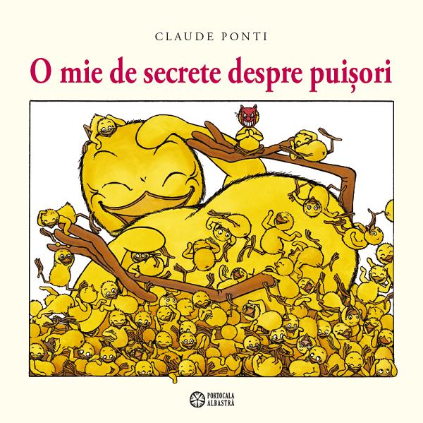 O mie de secrete despre puisori - Claude Ponti