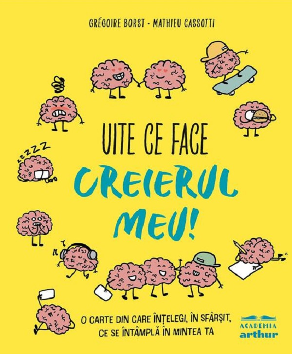 Uite ce face creierul meu! - Gregoire Borst, Mathieu Cassotti