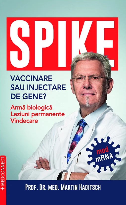 Spike. Vaccinare sau injectare de gene? - Martin Haditsch