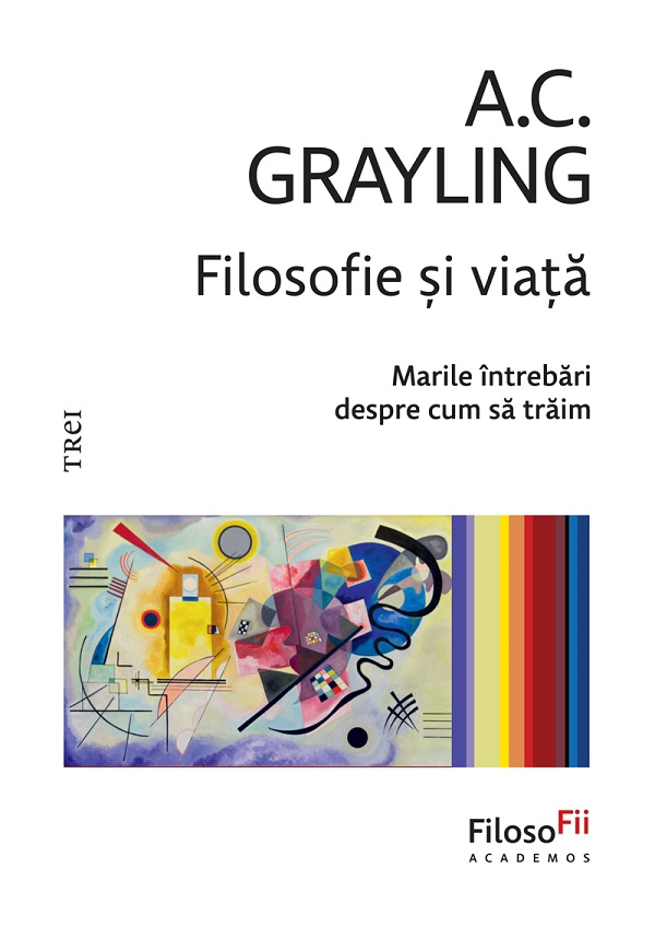 eBook Filosofie si viata. Marile intrebari despre cum sa traim - A. C. Grayling