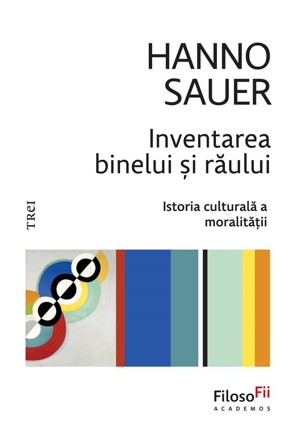 eBook Inventarea binelui si raului. Istoria culturala a moralitatii - Hanno Sauer