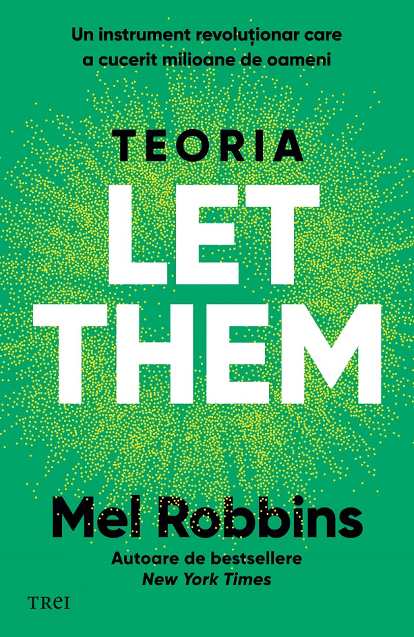 eBook Teoria Let Them. Un instrument revolutionar care a cucerit milioane de oameni - Mel Robbins