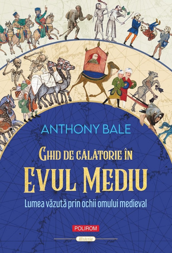 Ghid de calatorie in Evul Mediu - Anthony Bale