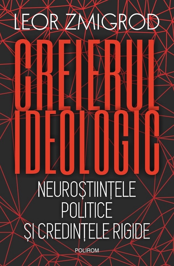 Creierul ideologic - Leor Zmigrod