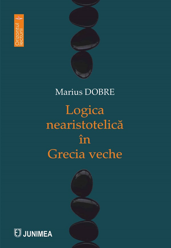 Logica nearistotelica in Grecia veche - Marius Dobre