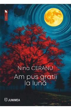 Poza produsului Am pus gratii la luna - Nina Ceranu