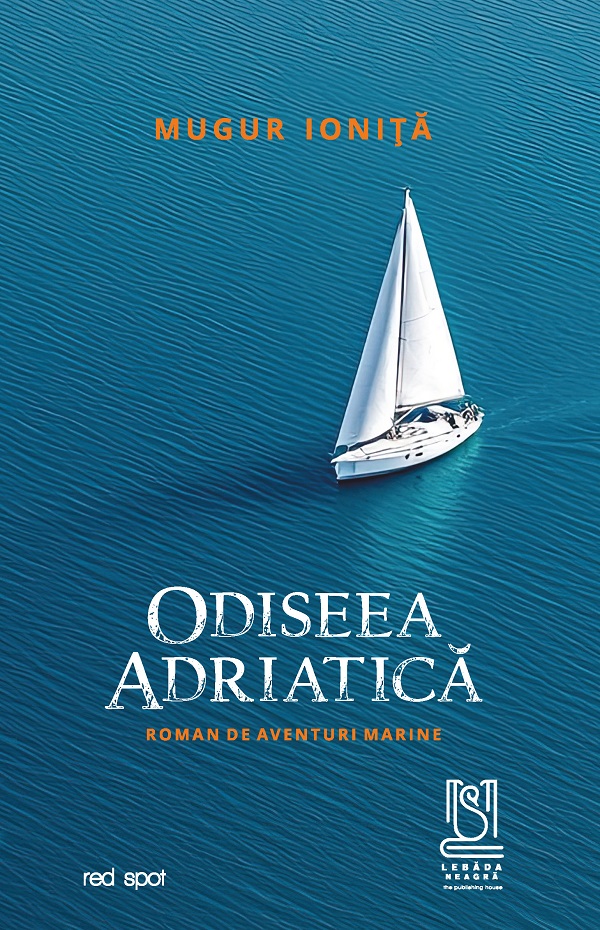 eBook Odiseea adriatica. Roman de aventuri marine - Mugur Ionita