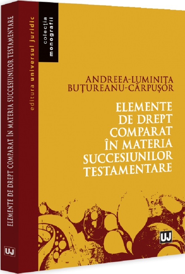 Elemente de drept comparat in materia succesiunilor testamentare - Andreea-Luminita Butureanu-Carpusor