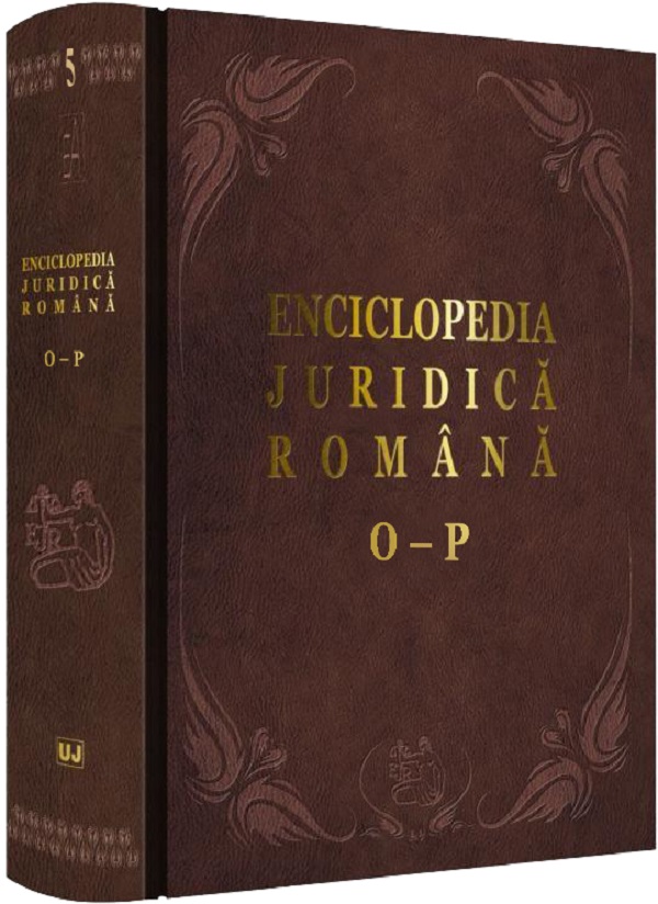 Enciclopedia Juridica Romana Vol.5: O-P - Iosif R. Urs, Mircea Dutu, Adrian Severin, Evelina Oprina