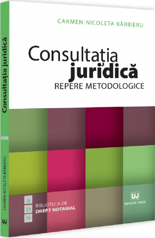 Consultatia juridica. Repere metodologice - Carmen Nicoleta Barbieru