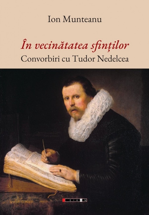 In vecinatatea sfintilor. Convorbiri cu Tudor Nedelcea - Ion Munteanu