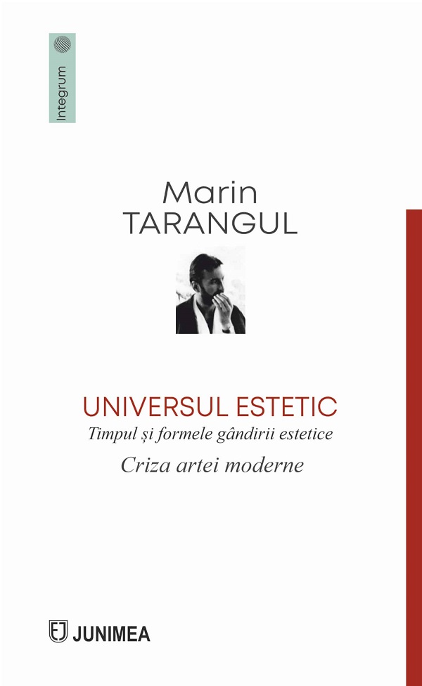 Universul estetic. Criza artei moderne - Marin Tarangul
