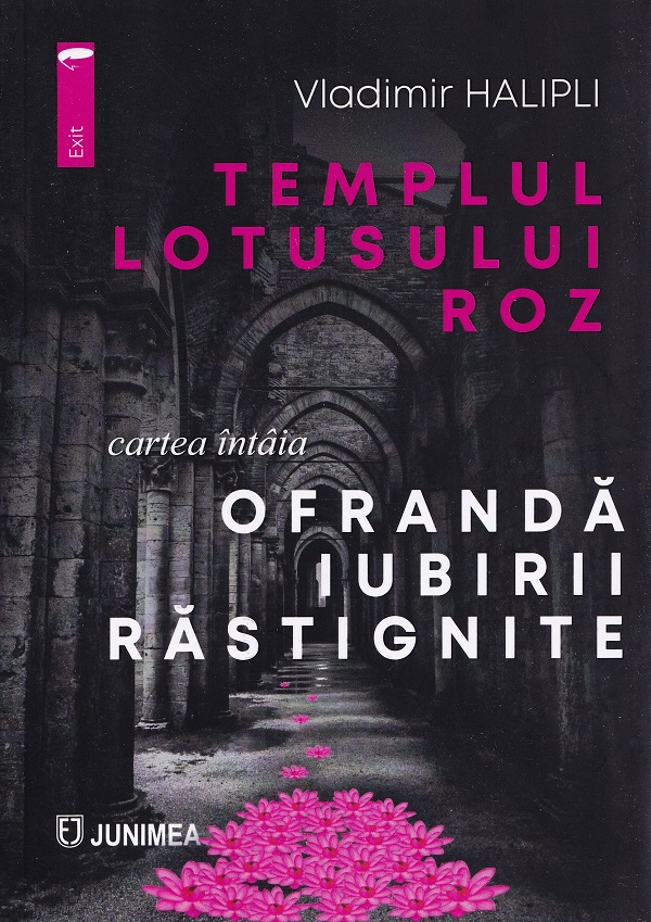 Ofranda iubirii rastignite. Seria Templul lotusului roz Cartea 1 - Vladimir Halipli
