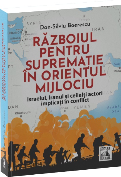 Razboiul pentru suprematie in Orientul Mijlociu - Dan-Silviu Boerescu