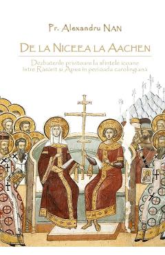 Poza produsului De la Niceea la Aachen - Alexandru Nan