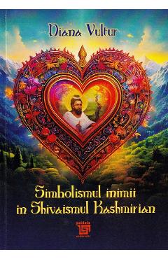 Poza produsului Simbolismul inimii in Shivaismul Kashmirian - Diana Vultur