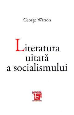 Poza produsului Literatura uitata a socialismului - George Watson