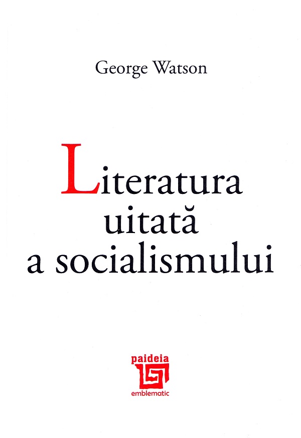 Literatura uitata a socialismului - George Watson