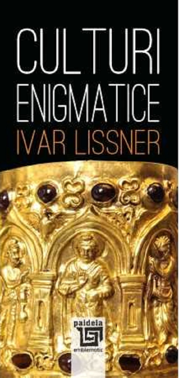 Culturi enigmatice - Ivar Lissner