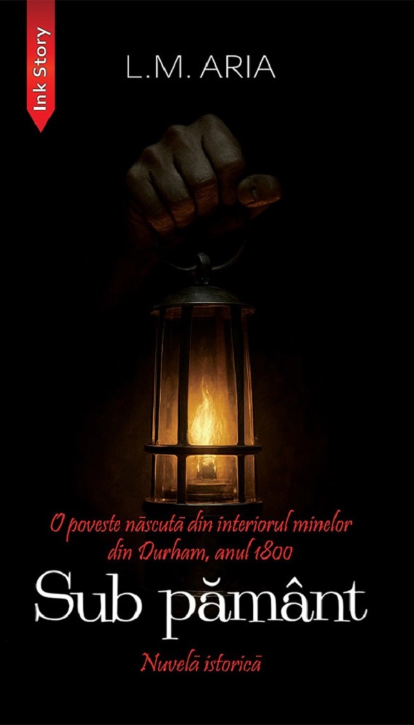 Sub pamant. Nuvela istorica - L.M. Aria