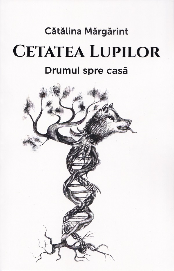 Cetatea lupilor Vol.1: Drumul spre casa - Catalina Margarint