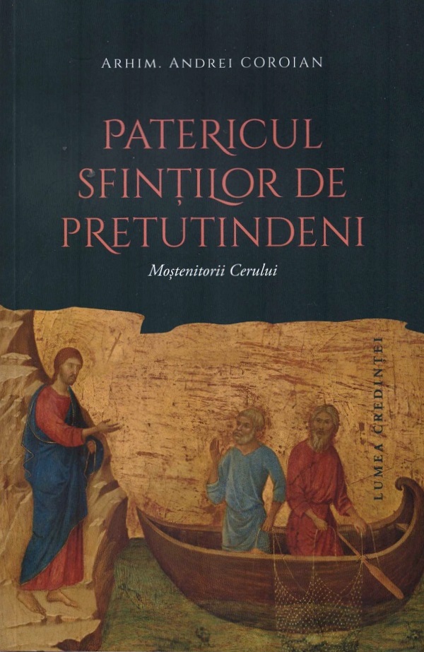 Patericul sfintilor de pretutindeni. Mostenitorii cerului - Andrei Coroian