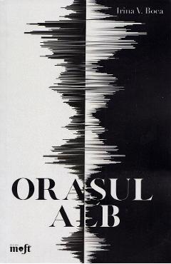 Coperta cărții 'Orașul Alb - Irina V. Boca'