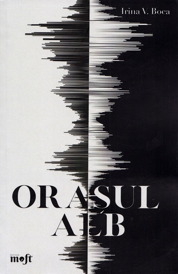 Orasul Alb - Irina V. Boca