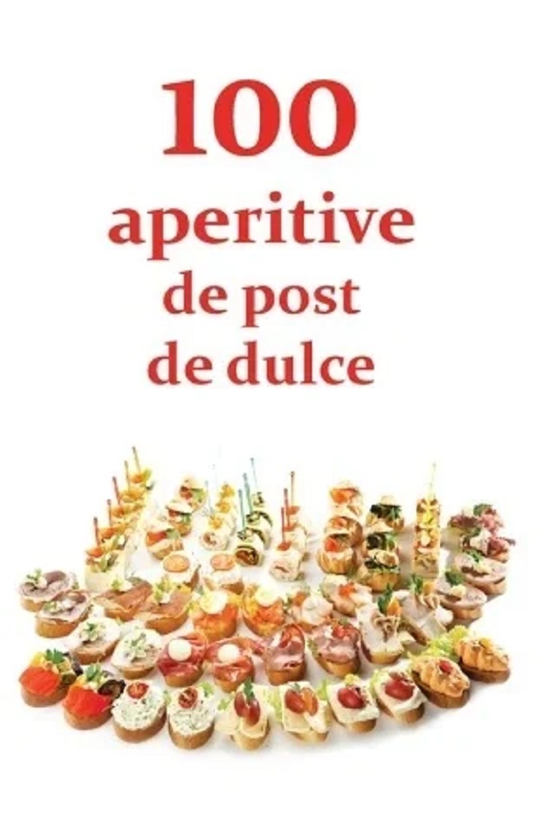 100 de aperitive de post de dulce
