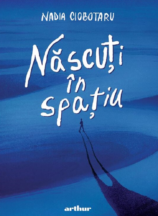 Nascuti in spatiu - Nadia Ciobotaru