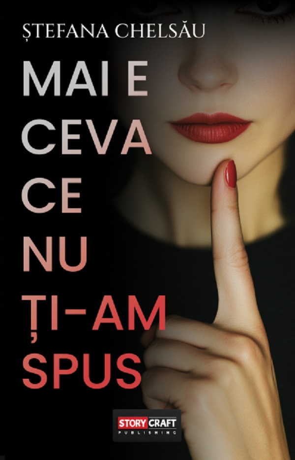 Mai e ceva ce nu ti-am spus - Stefana Chelsau