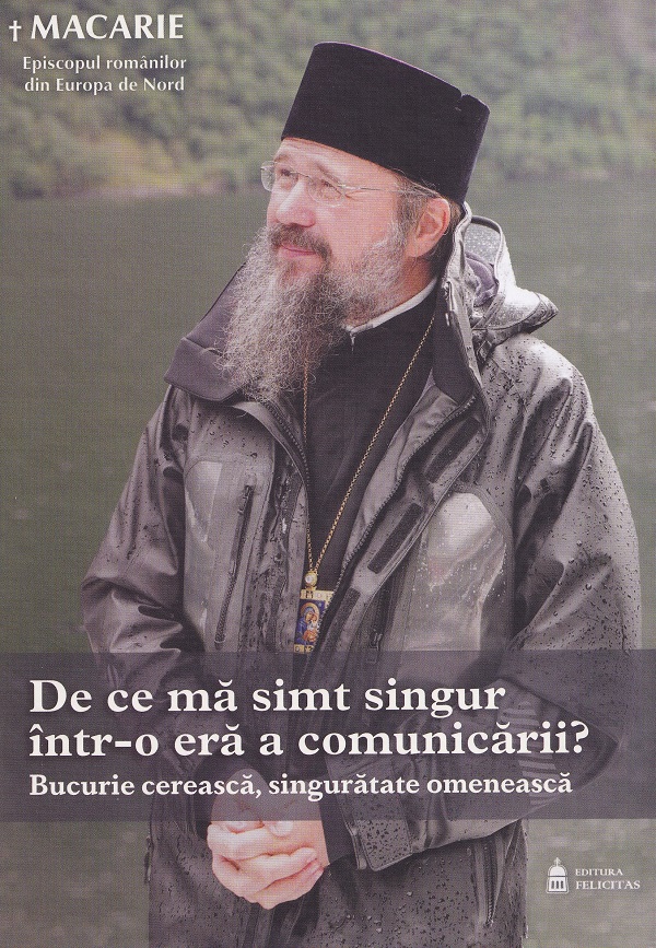 De ce ma simt singur intr-o era a comunicarii? - Macarie Dragoi