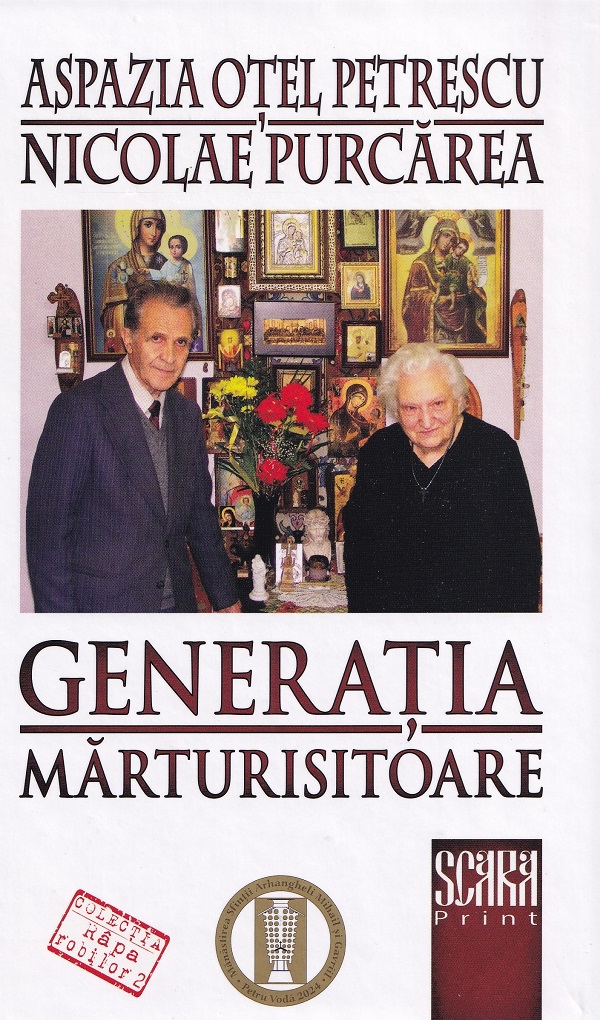 Generatia marturisitoare - Aspazia Otel Petrescu, Nicolae Purcarea