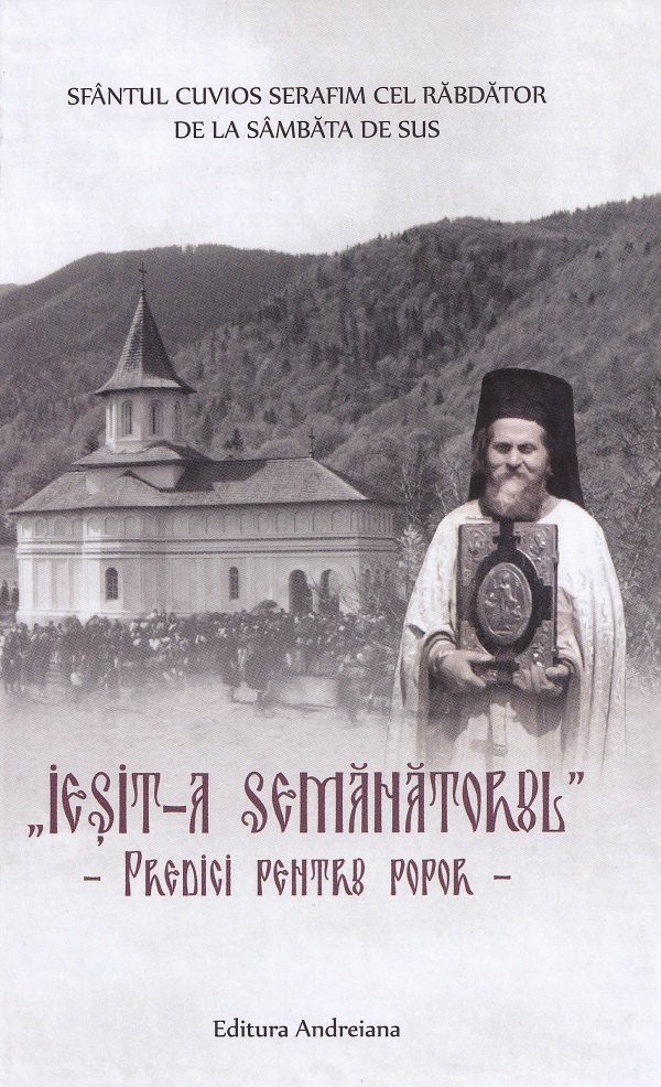 Iesit-a semanatorul. Predici pentru popor - Sfantul Cuvios Serafim cel Rabdator