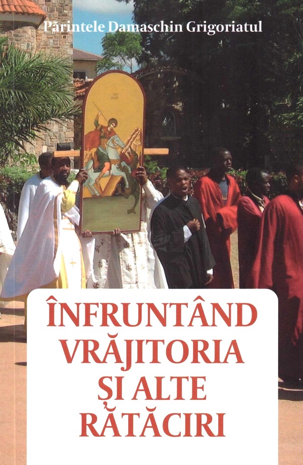 Infruntand vrajitoria si alte rataciri - Damaschin Grigoriatul