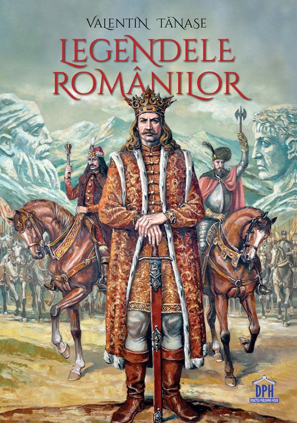 Legendele romanilor - Valentin Tanase