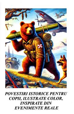 Poza produsului Povestiri istorice pentru copii, ilustrate color, inspirate din evenimente reale - Ovidiu Mosneagu