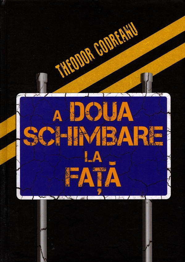 A doua schimbare la fata - Theodor Codreanu