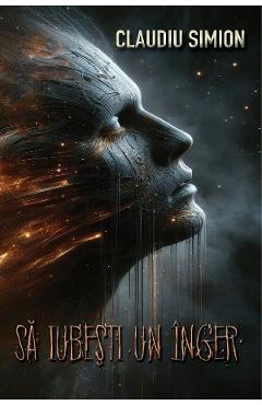 Poza produsului Sa iubesti un inger - Claudiu Simion