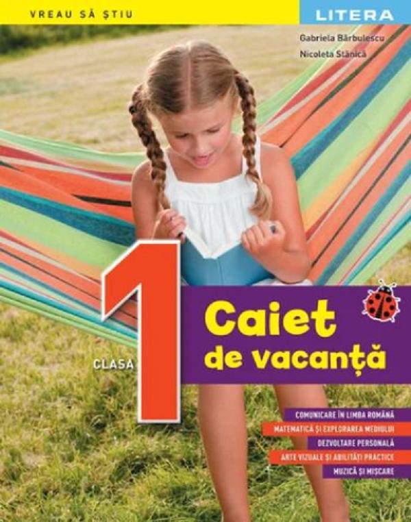 Caiet de vacanta - Clasa 1 - Gabriela Barbulescu, Nicoleta Stanica