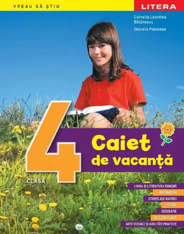 Caiet de vacanta - Clasa 4 - Camelia Leontina Balanescu, Daniela Potocean