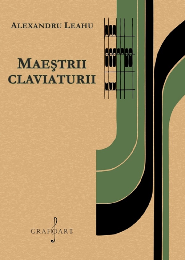 Maestrii claviaturii - Alexandru Leahu