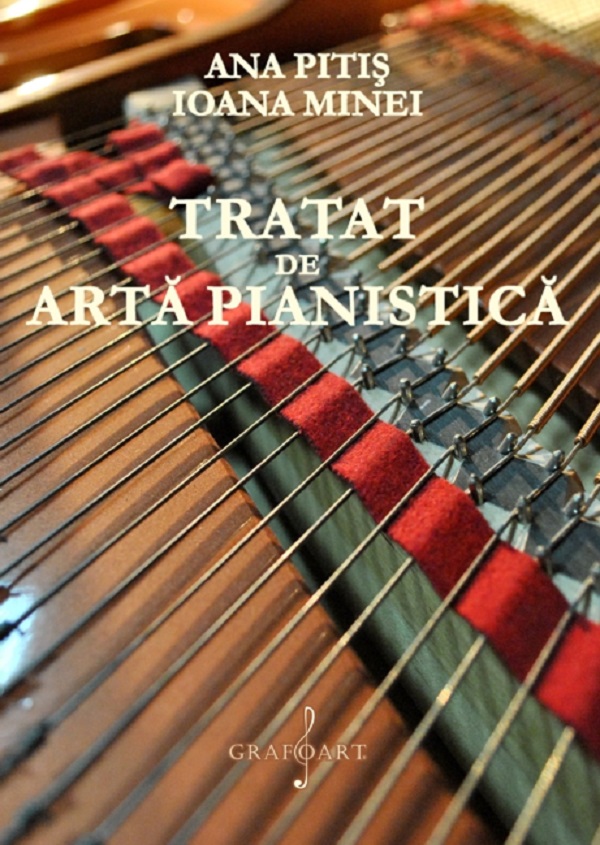Tratat de arta pianistica - Ana Pitis, Ioana Minei