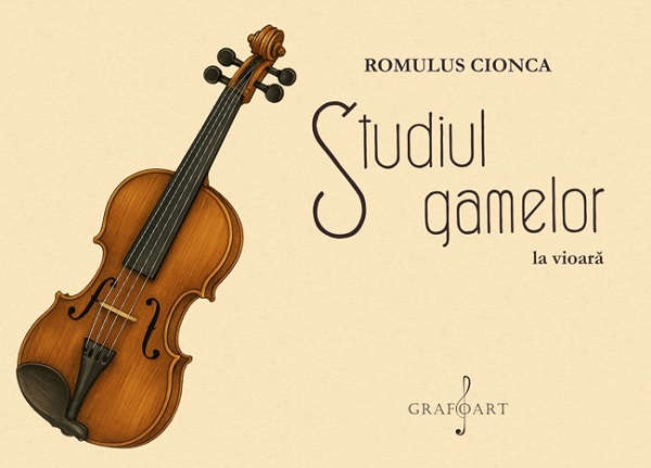 Studiul gamelor la vioara - Romulus Cionca