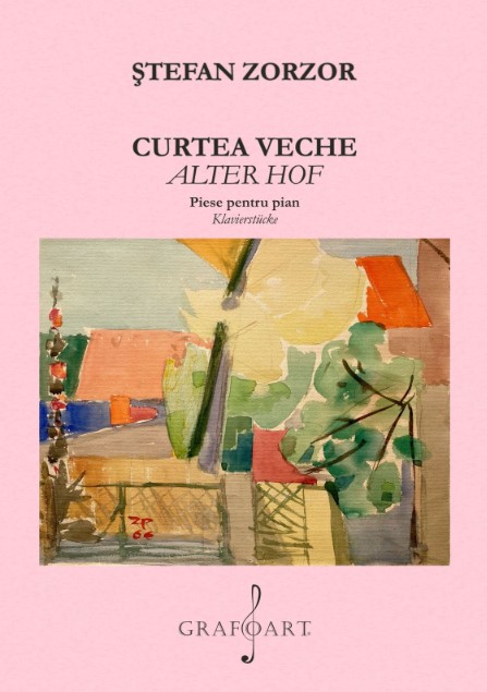 Curtea veche. Alter Hof. Piese pentru pian. Klavierstucke - Stefan Zorzor
