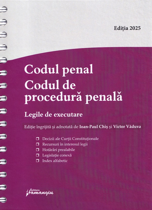 Codul penal. Codul de procedura penala. Legile de executare Act. 15 mai Ed. Spiralata - Ioan-Paul Chis, Victor Vaduva