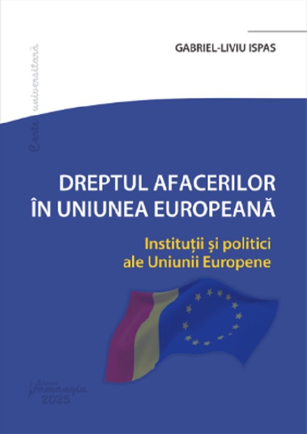 Dreptul afacerilor in Uniunea Europeana - Gabriel-Liviu Ispas