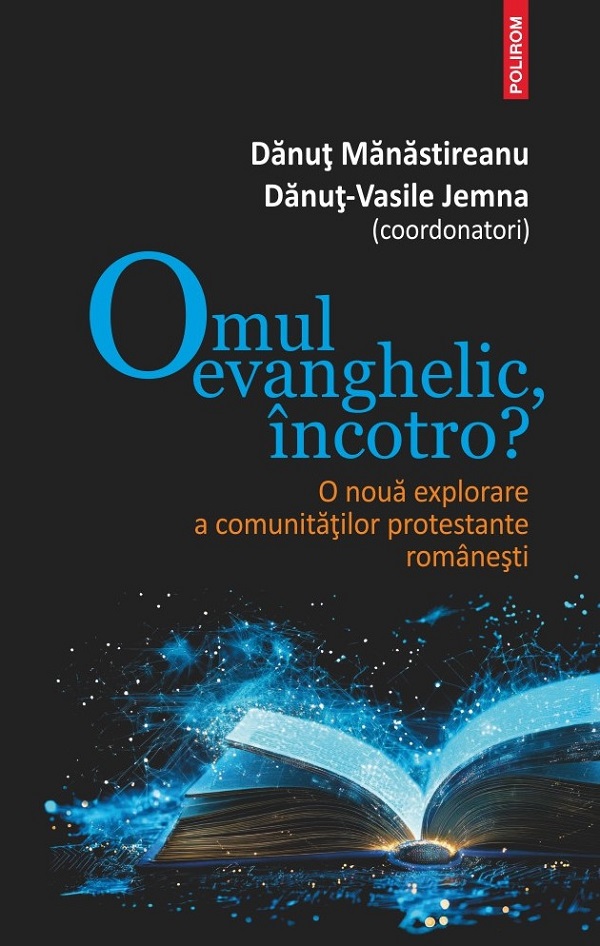 Omul evanghelic, incotro? - Danut Manastireanu, Danut-Vasile Jemna