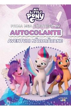 Poza produsului My Little Pony. Aventuri nazdravane. Prima mea carticica cu autocolante